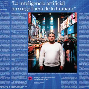 El Universal.  Ricardo Arispe, artista visual  “La inteligencia artificial no surge fuera de lo humano”